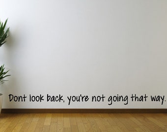 Dont Look Back, Youre Not Going That Way Vinyl Wall Sticker, Wall Art Sticker, Wall Decal Decor, Vinyl Wall Decor, Home & Living