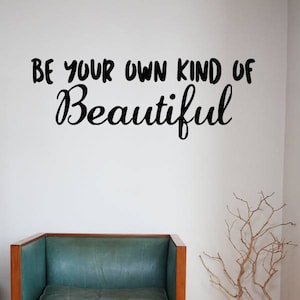 Be Your Own Kind Of Beautiful Vinyl Wall Decal Sticker, Wall Art Sticker, Vinyl Wall Decor, Home & Living, Living Room Wall Art