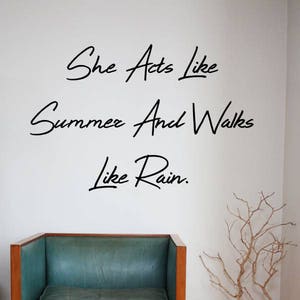 She Acts Like Summer And Walks Like Rain Vinyl wall decal sticker, Wall Art Sticker, Vinyl Wall Decal, Custom Wall Decals,SongLyric Wall Art