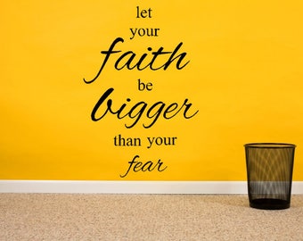 Let Your Faith Be Bigger Than Your Fear Quote Vinyl Wall Decal Sticker, Wall Art Sticker, Vinyl Wall Decor, Home & Living, Religious WallArt