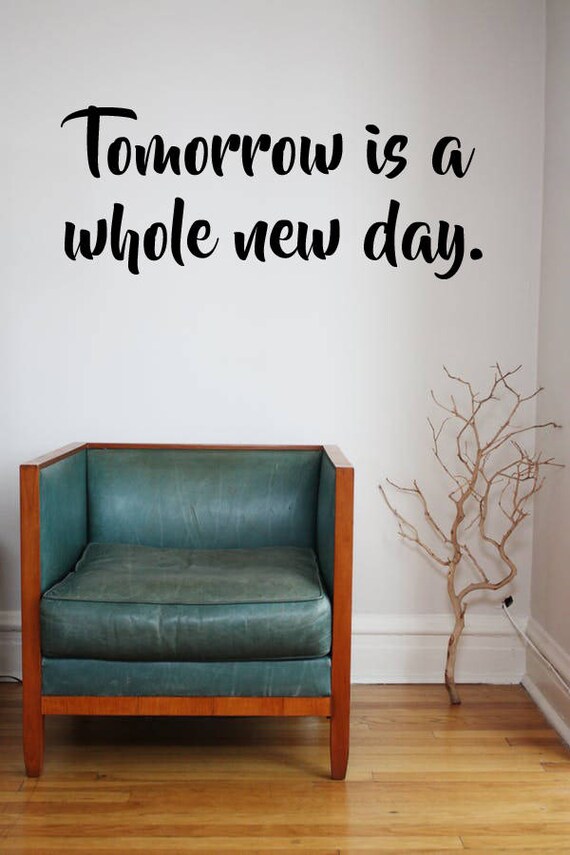Tomorrow Is A Whole New Day Vinyl Wall Decal Sticker Vinyl Etsy