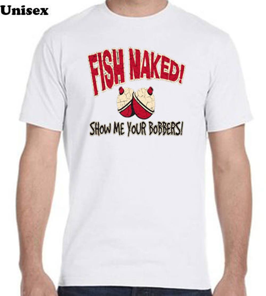 Fish Naked, Show Me Your Bobbers Fishing Tee-shirt, Fishing Tee Shirt,  Funny Tee Shirt, Gifts for Him, Gifts for Christmas -  Canada
