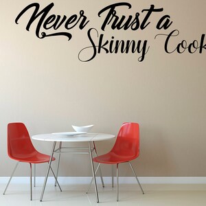 Never Trust A Skinny Cook Vinyl Wall Decal Sticker, Vinyl Wall Decal Decor, Kitchen Wall Art, Wall Art Sticker, Home & Living