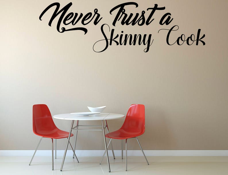 Never Trust A Skinny Cook Vinyl Wall Decal Sticker Vinyl Wall Decal Decor Kitchen Wall Art Wall Art Sticker Home Living