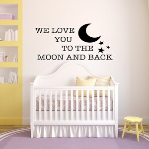 We Love You To The Moon and Back Vinyl Wall Decal Sticker, Wall Decal, Wall Art, Kids Wall Decal