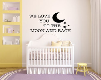 We Love You To The Moon and Back Vinyl Wall Decal Sticker, Wall Decal, Wall Art, Kids Wall Decal