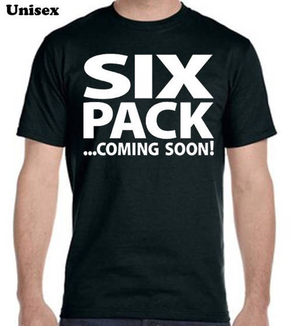 Six Pack Coming Soon Tee-Shirt Funny Shirt Cool Tee Shirt | Etsy