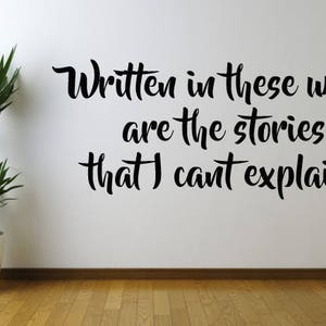 Written In These Walls Are The Stories That I Cant Explain Vinyl Wall Decal Sticker, Song Lyric Wall Decor, Home & Living, Wall Art Sticker