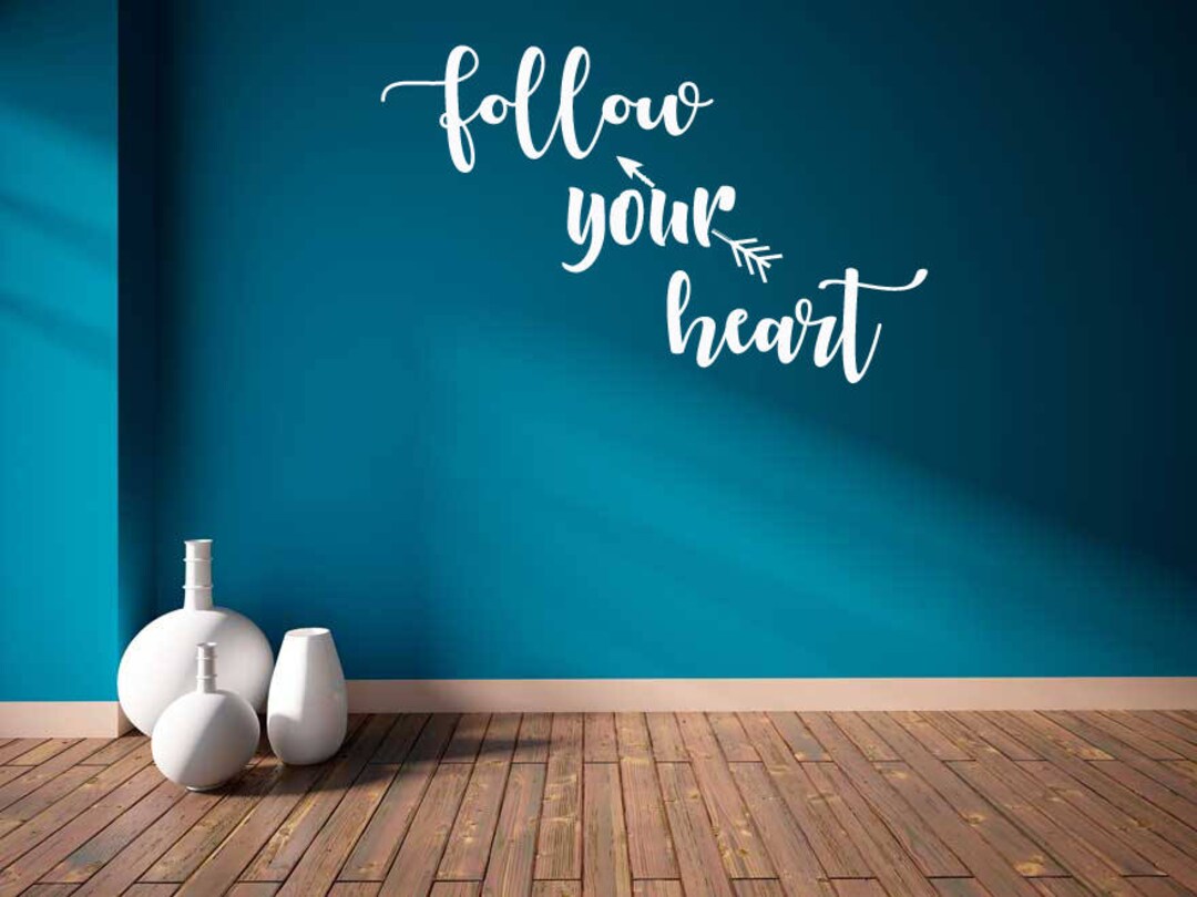 Follow Your Heart Vinyl Wall Decal Sticker, Wall Art Sticker, Vinyl ...