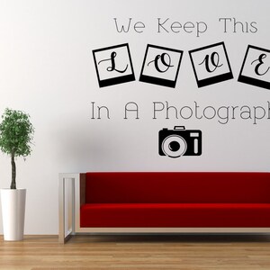 We Keep This Love In A Photograph Wall Sticker, Home Decor, Living Room Wall Art, Wall Sticker Quote, Quotations, Decals