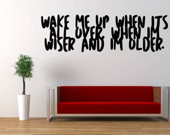 Wake Me Up When Its All Over, When Im Wiser And Im Older Vinyl Wall Decal Sticker, Wall Art Sticker, Song Lyric Decals,Living Room Art