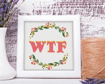 WTF Cross Stitch Pattern, funny cross stitch pattern, funny saying cross stitch, funny quote cross stitch, easy cross stitch