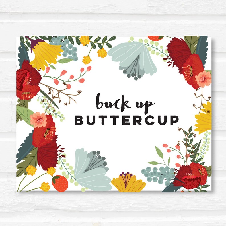Buck Up Buttercup Encouraging Quotes Humor Sign Etsy
