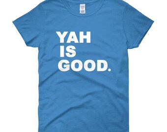 DAMES YAH is Goed T-Shirt (100% Katoen)