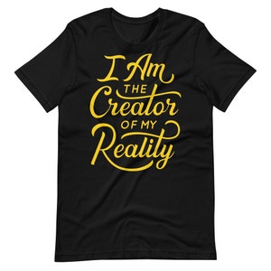 Ich bin der Schöpfer meiner Realität T-shirt