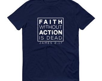 Heren "Geloof zonder actie is dood" James 2:17 Schrift T-shirt (100% katoen)