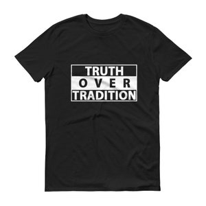 Men&#39;s TRUTH OVER TRADITION T-shirt (100% Cotton)