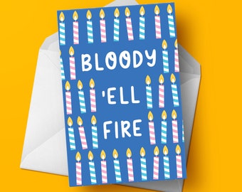 Bloody 'Ell Fire Funny Birthday Card