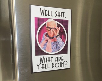 Leslie Jordan, Well Shit What are y'all doing, Fridge Magnet, Funny Magnet