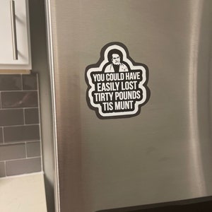 Dr. Now Magnet, My 600 lb Life Fridge Magnet, Dr. Now Sticker, Funny Magnet, Gag gift, Funny Sticker, Weight loss, mashed potatoes
