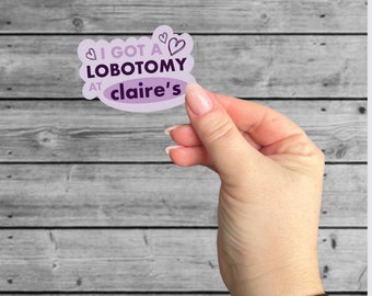 I Got A Lobotomy At Claire's Sticker: Matte Planner Sticker