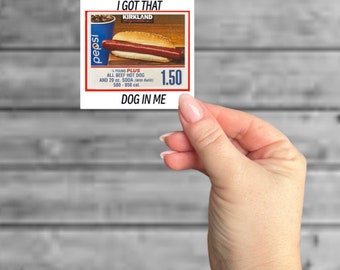 Hotdog 'I Got That Dog In Me' Funny Sticker