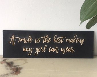 A smile is the best makeup any girl can wear, Girl bathroom sign, Wood Sign, Home Decor, Inspirational Quote, Girls Room Sign