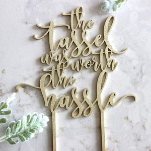 graduation cake topper // tassel worth the hassle // grad topper // congrats grad // graduation party
