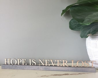 hope is never lost Sign // home sign  // office decor // inspirational decor //hope Sign // home decor // joy // laser cut