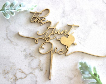 The Hunt is Over Cake Topper // Wedding Cake Topper // Bridal Shower Cake Topper // Engagement cake topper //wood acrylic Laser Cut Topper