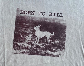 Misprint Chihuahua T-Shirt: "Born To Kill" Graphic Tee - AS IS