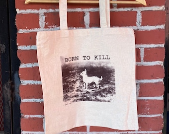 Chihuahua 'Born to Kill' Silk Screened Cotton Tote Bag