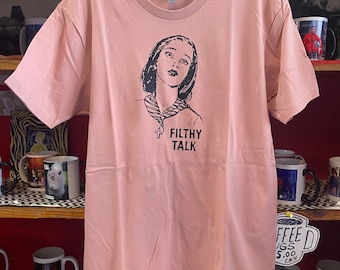 Filthy Talk Screen Printed Desert Pink UnisexT Shirt craphound