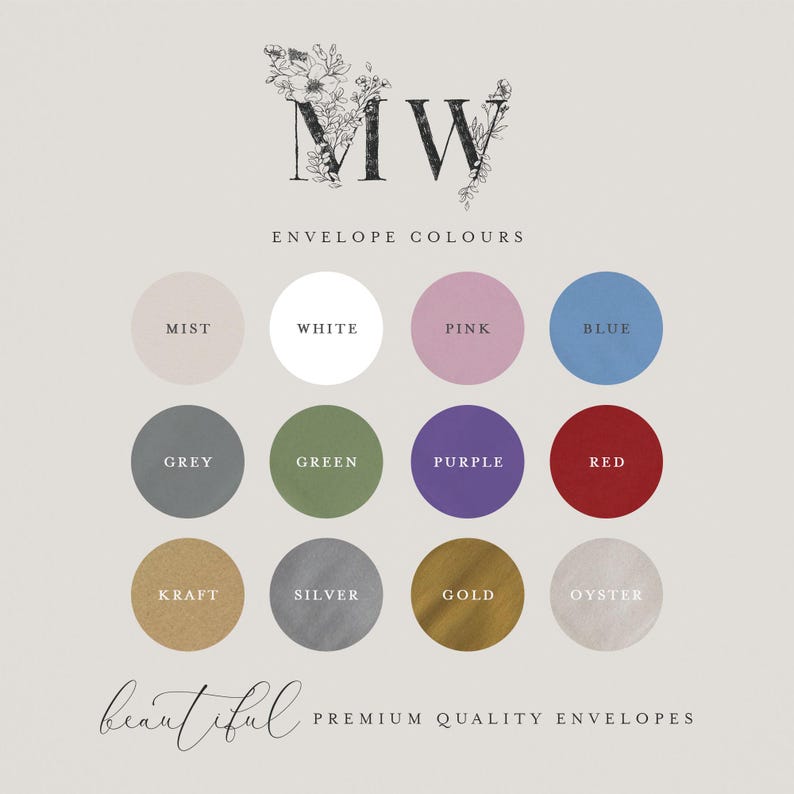 May include: A graphic design with the initials "MW" surrounded by floral elements. Below the initials, the text "ENVELOPE COLOURS" is displayed. A color chart with 12 different envelope colors is shown below the text. The colors are: Mist, White, Pink, Blue, Grey, Green, Purple, Red, Kraft, Silver, Gold, and Oyster.