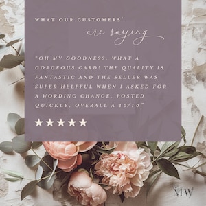 May include: A customer review with five stars and a quote about a gorgeous card. The quote says "Oh my goodness, what a gorgeous card! The quality is fantastic and the seller was super helpful when I asked for a wording change. Posted quickly, overall a 10/10."