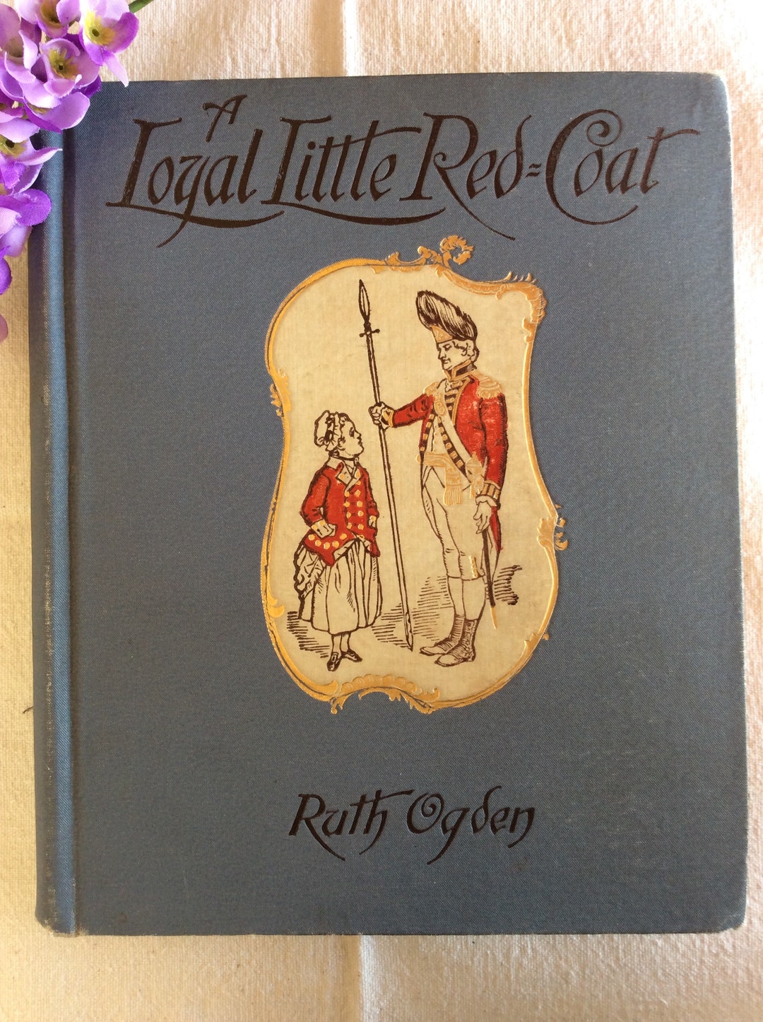 Antique Book A Loyal Little Redcoat 1890 Copyright RUTH OGDEN Etsy
