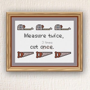 Measure Twice Cut Once Cross Stitch Pattern: Carpenter Gift (Digital Download)