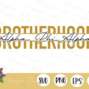 May include: A digital design featuring the words "BROTHERHOOD" in a gold, block font, with "Alpha Phi Alpha" in a cursive font overlaying it. The design includes a colorful floral graphic and file type icons: SVG, PNG, EPS, and DXF.