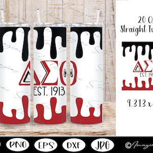 May include: A white 20 ounce straight tumbler with a black and red dripping paint design. The tumbler features the Greek letters Delta Sigma Theta and the text "EST. 1913".