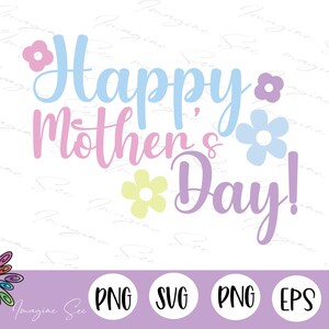 Happy Mother&#39;s Day SVG: Floral Mom Cricut & Silhouette (Digital Download)