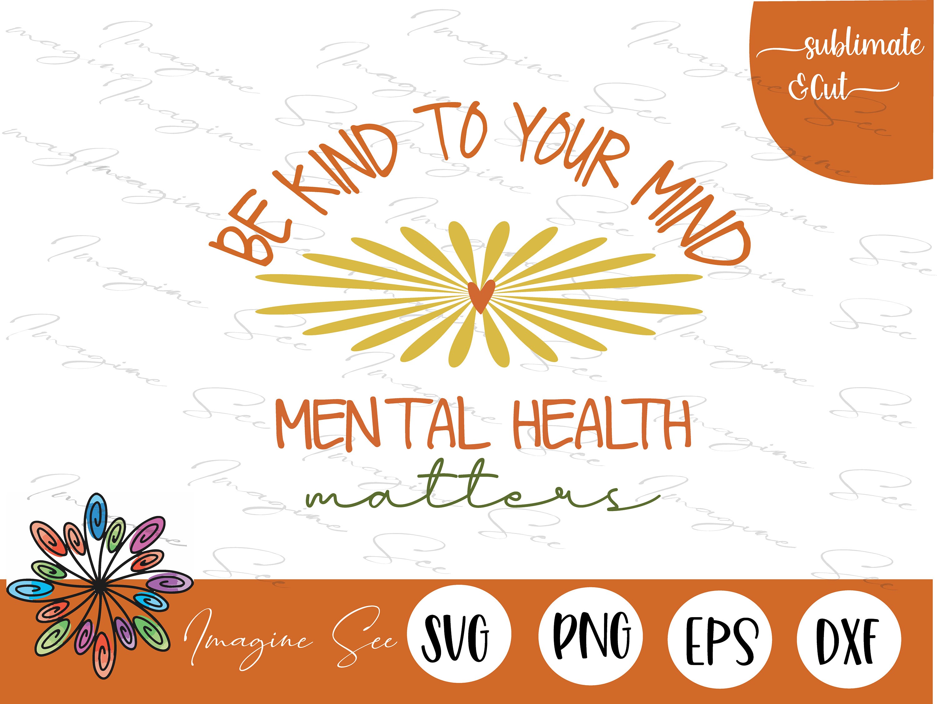 Be Kind To Your Mind Mental Health Matters svg Be Kind To Your Mind svg ...