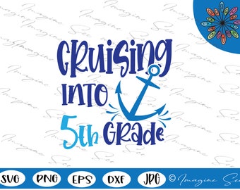 Croisière en 5ème année svg, 5ème année Svg, Mon premier jour Svg, Elementary Svg, 1er jour Svg, Retour à l’école Svg, (jpg, eps, dxf, svg, svg)