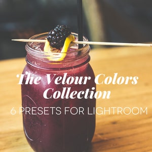 May include: A mason jar filled with a dark purple drink topped with a blackberry and a lemon slice. The jar has a black straw and a wooden stirrer. The text "The Velour Colors Collection 6 Presets for Lightroom" is displayed below the jar.