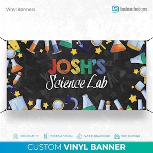 May include: A black and white vinyl banner with a chalkboard background and colorful science-themed illustrations. The banner says "JOSH'S Science Lab" in rainbow letters.