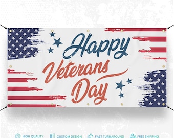 May include: A white vinyl banner with the text "Happy Veterans Day" in blue and red, along with the American flag design. The banner includes the text "Custom Vinyl Banner" at the bottom.