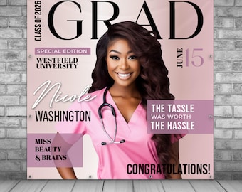 May include: A pink and white graduation backdrop with the text "GRAD" in black letters. The backdrop features a photo of a woman in a pink scrubs with a stethoscope around her neck. The text "Class of 2026" is in the top left corner and the text "June 15" is in the top right corner. The text "Special Edition" is in the top left corner. The text "Westfield University" is below "Special Edition". The text "Nicole Washington" is in the center left corner. The text "Miss Beauty & Brains" is in the bottom left corner. The text "The Tassel Was Worth The Hassle" is in the center right corner. The text "Congratulations!" is in the bottom center of the backdrop.