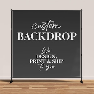 May include: A black backdrop with white text that reads "custom BACKDROP We DESIGN, PRINT & SHIP to you".