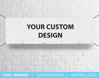 May include: White vinyl banner with the text "YOUR CUSTOM DESIGN" printed in black.