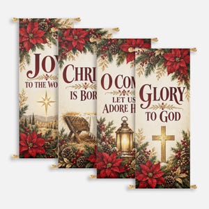 May include: Four vertical fabric banners featuring Christmas themes with red poinsettias, pine branches, and pinecones. The banners display the text: Joy to the World, Christ is Born, O Come Let Us Adore Him, and Glory to God, with illustrations of a star, manger, lantern, and cross.