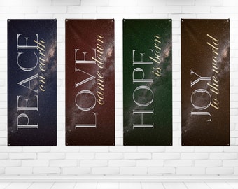 May include: Four vertical church banners with a starry background. Each banner has a different color and message: "PEACE on earth", "LOVE came down", "HOPE is born", and "JOY to the world". The text is in a decorative font.